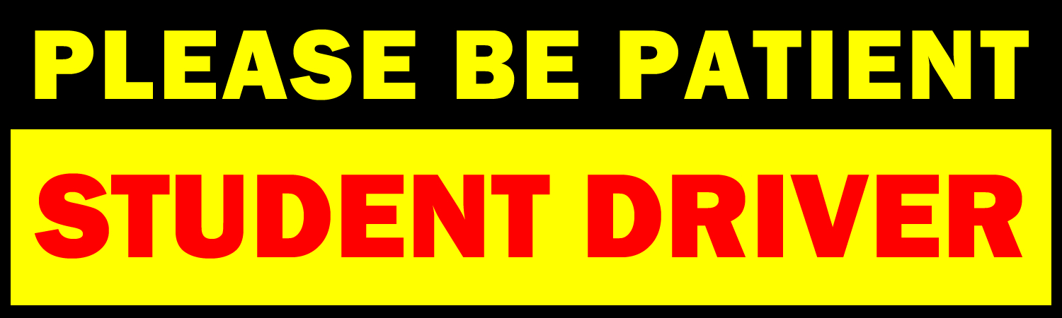 Please Be Patient Student Driver Vinyl Sticker, Window Cling or Magnet in UV Laminate Coating