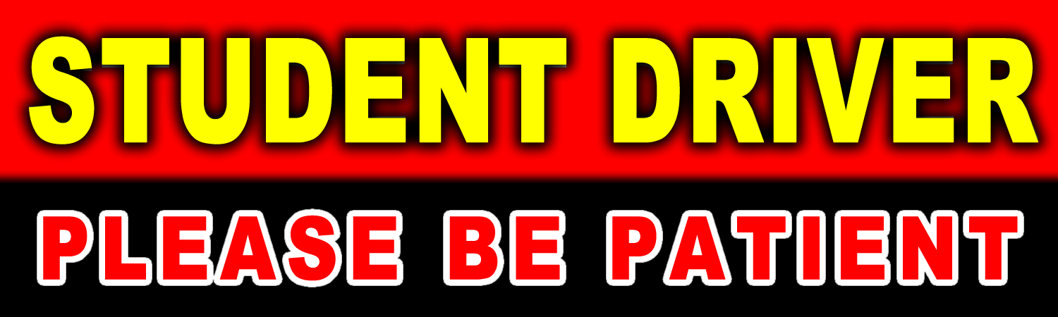 Student Driver Please Be Patient Vinyl Sticker, Window Cling or Magnet in UV Laminate Coating