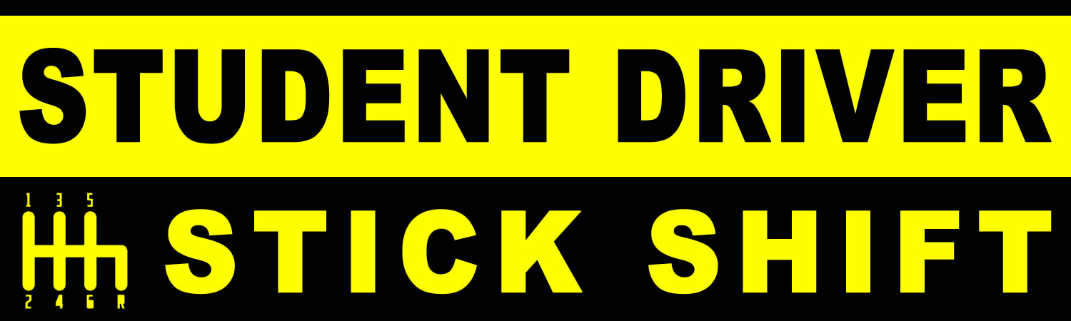 Student Driver Stick Shift Vinyl Sticker, Window Cling or Magnet in UV Laminate Coating