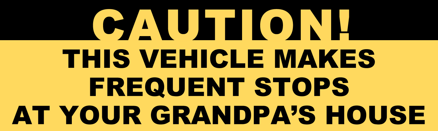 Caution This Vehicle Makes Frequent Stops At your Grandpas House Vinyl Sticker, Window Cling or Magnet in UV Laminate Coating