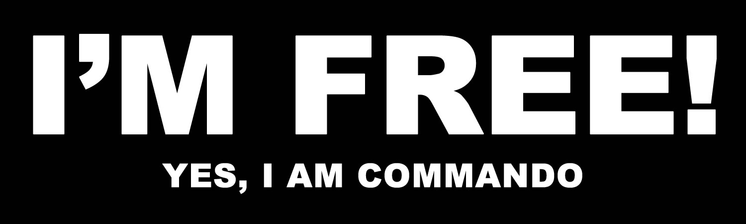 Im Free Yes I Am Commando Vinyl Bumper Sticker, Window Cling or Bumper Sticker Magnet in UV Laminate Coating