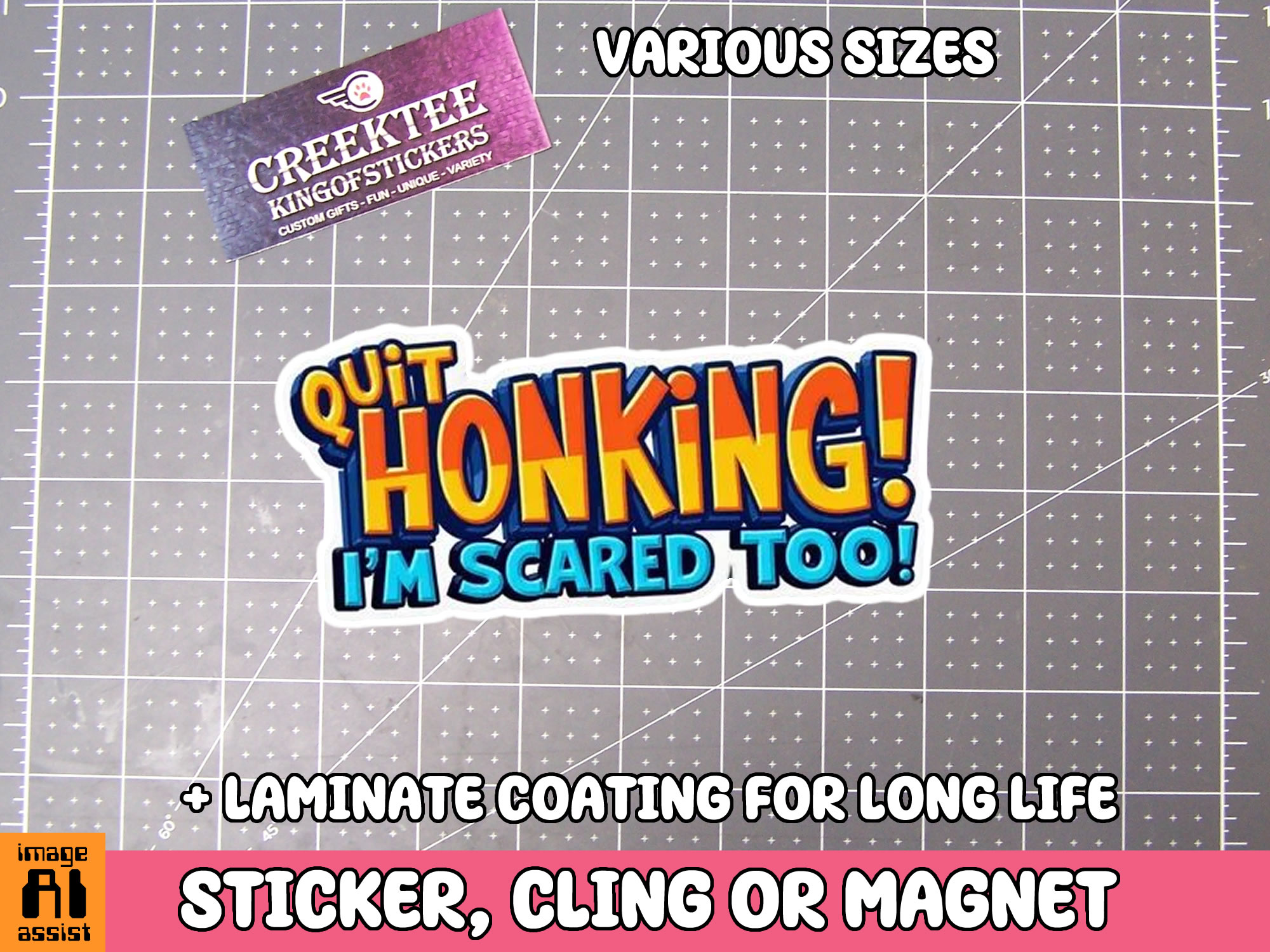 Quit Honking  I m Scared Too  Die Cut Vinyl Sticker  Window Cling or Magnet with Laminate Coating in Various Sizes