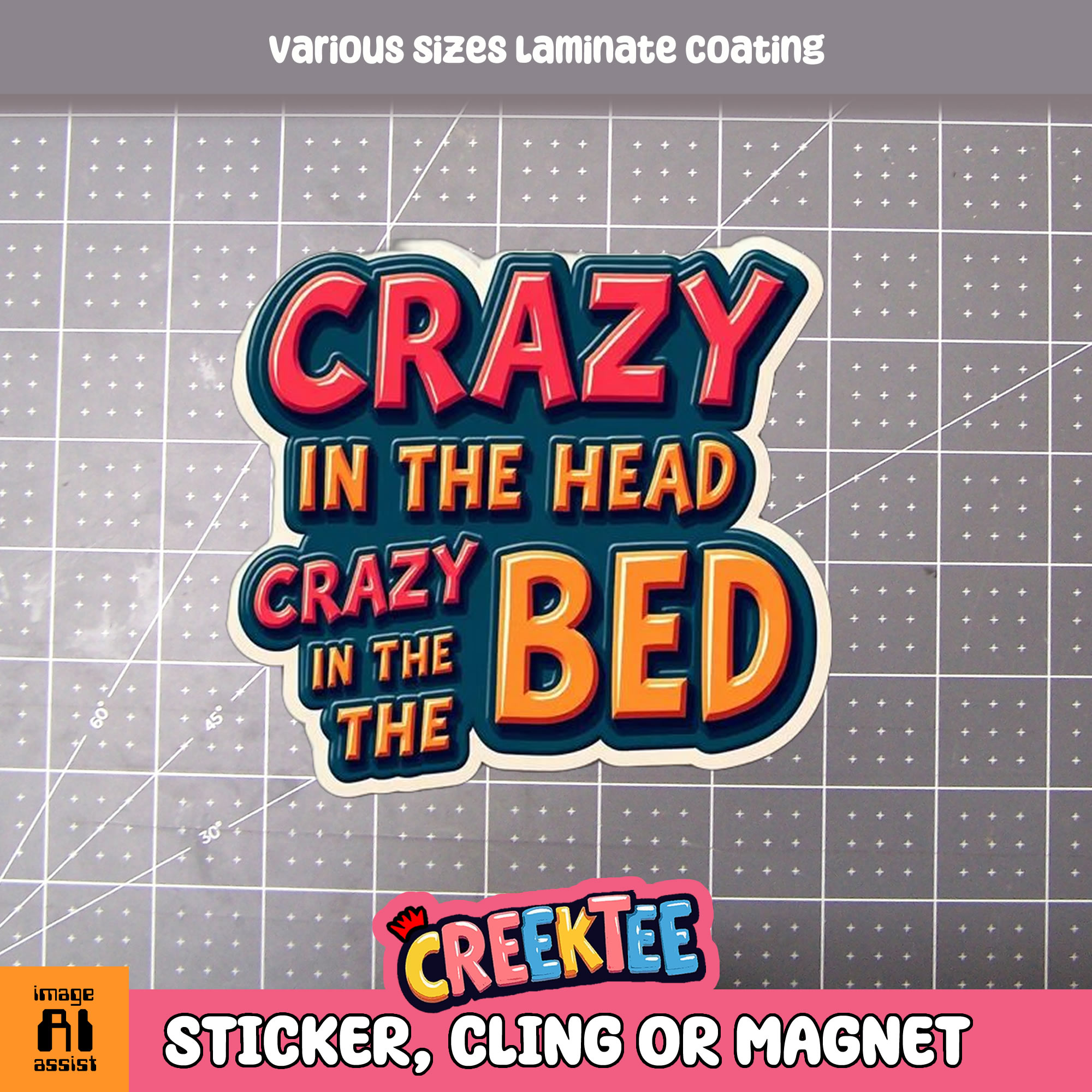 Crazy in the Head  Crazy in the Bed Die Cut Vinyl Sticker  Window Cling or Magnet with Laminate Coating in Various Sizes