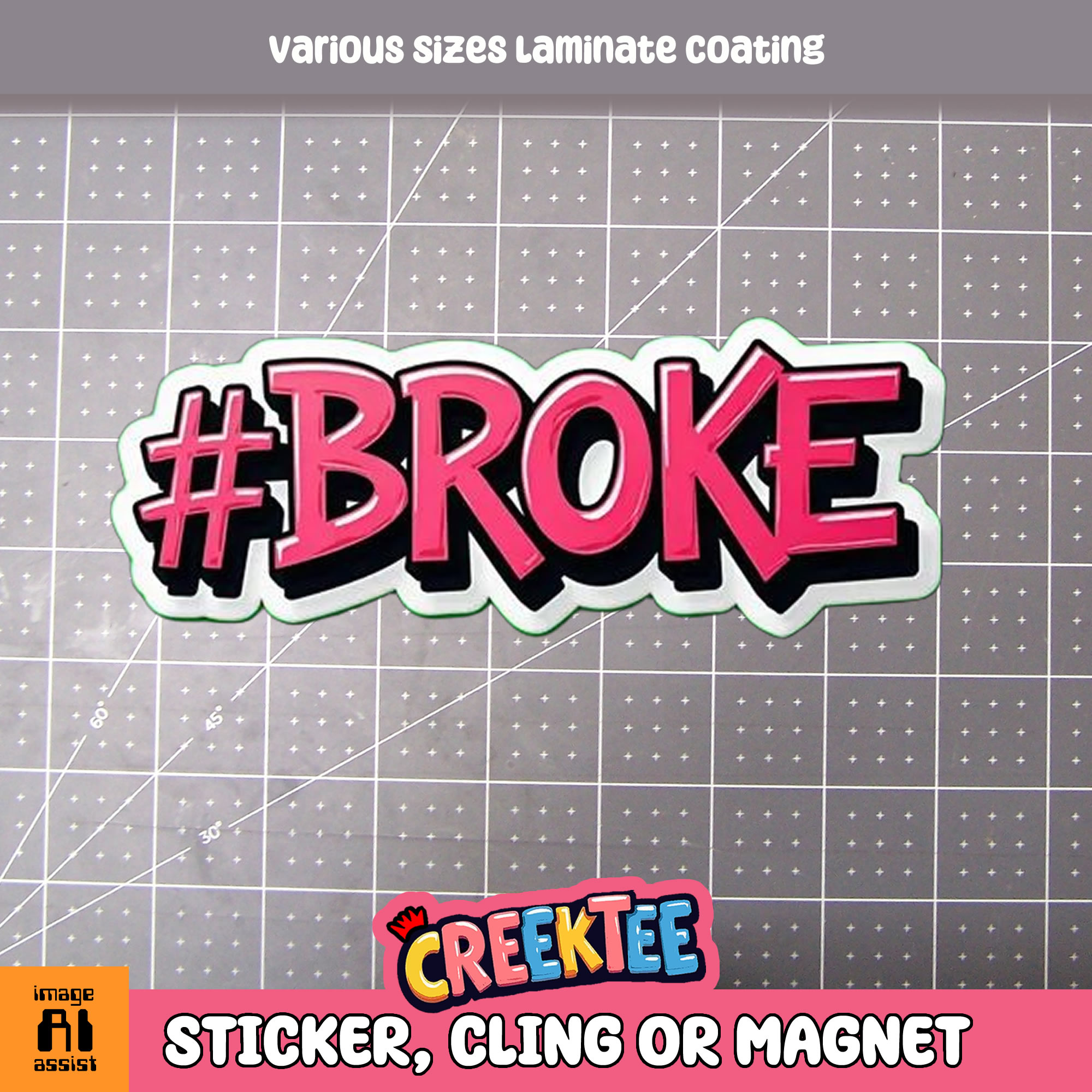  Broke Die Cut Vinyl Sticker  Window Cling or Magnet with Laminate Coating in Various Sizes