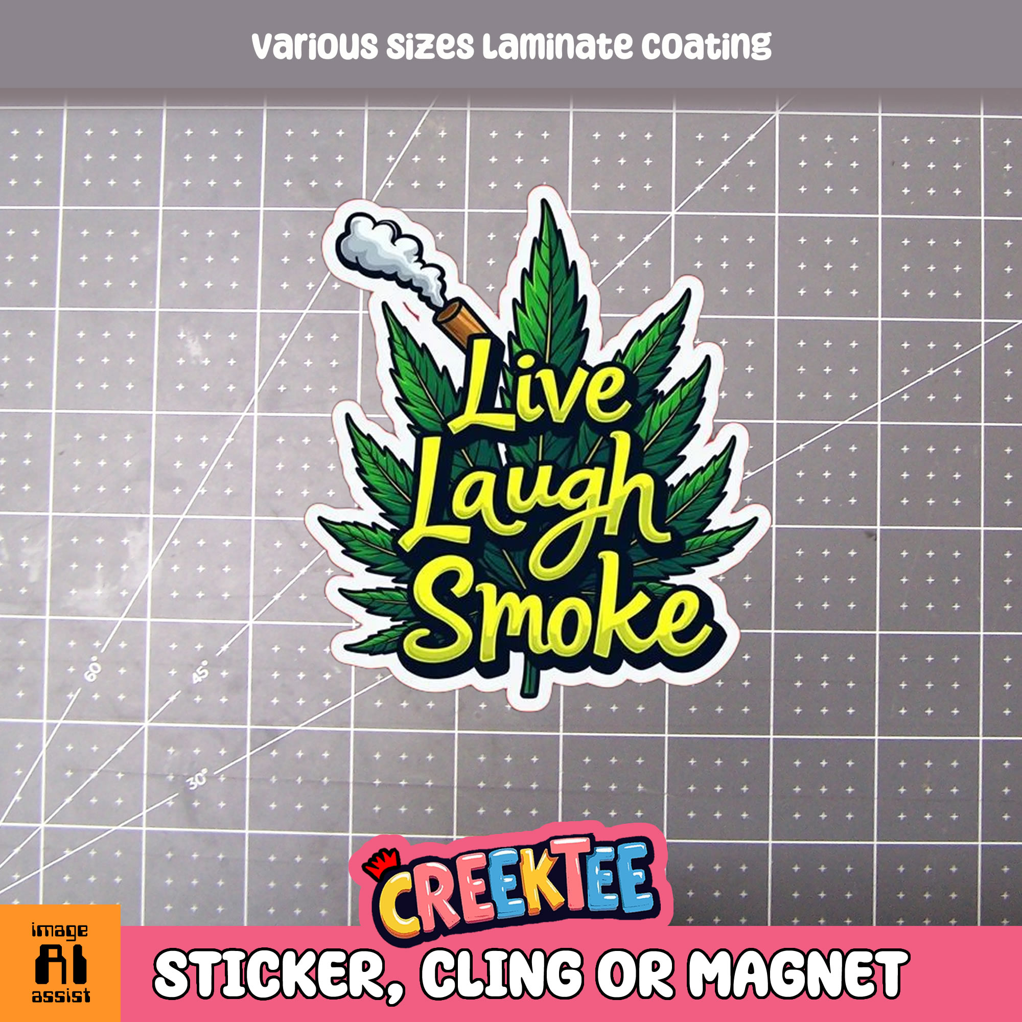 Live Laugh Smoke Die Cut Vinyl Sticker  Window Cling or Magnet with Laminate Coating in Various Sizes
