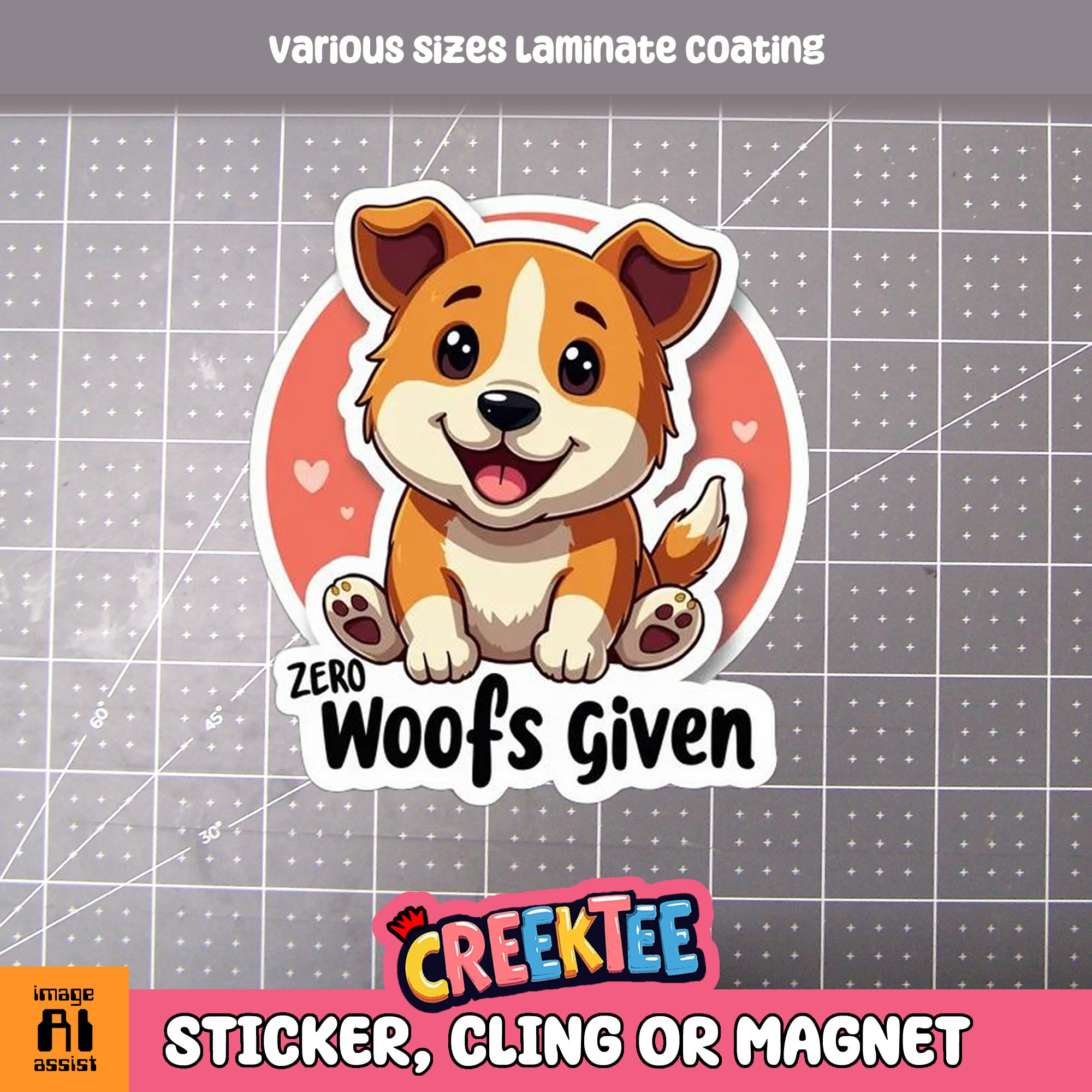 Zero Woofs Given Die Cut Vinyl Sticker  Window Cling or Magnet with Laminate Coating in Various Sizes