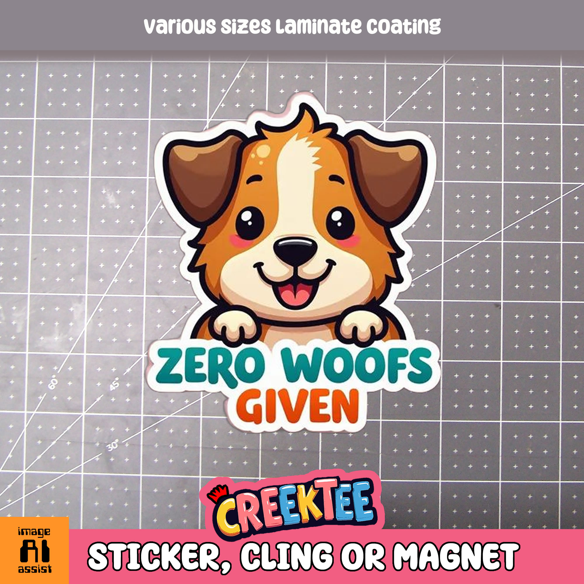 Zero Woofs Given Die Cut Vinyl Sticker  Window Cling or Magnet with Laminate Coating in Various Sizes