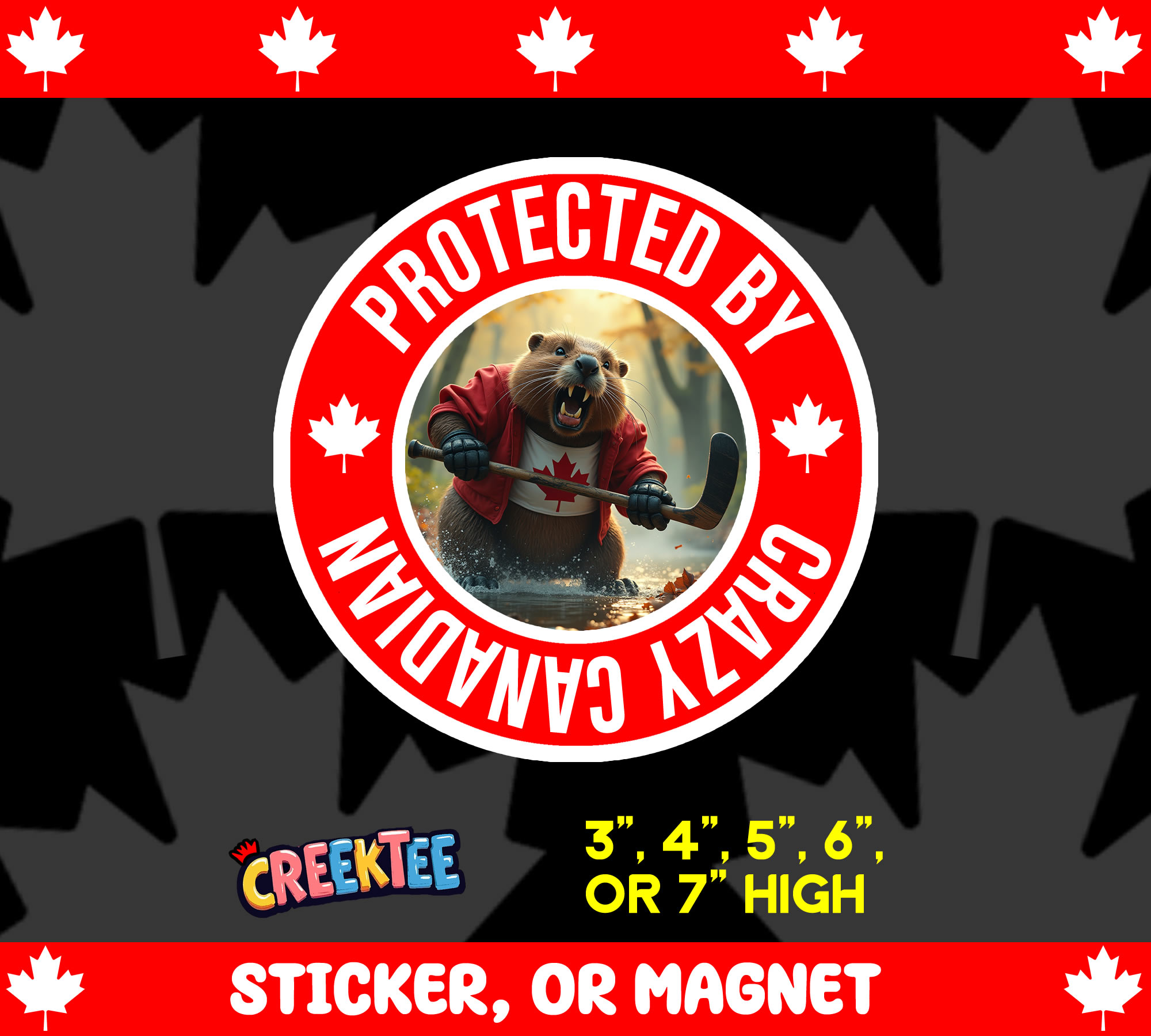 Protected by Crazy Canadian Die Cut Vinyl Sticker  Window Cling or Magnet with Laminate Coating in Various Sizes