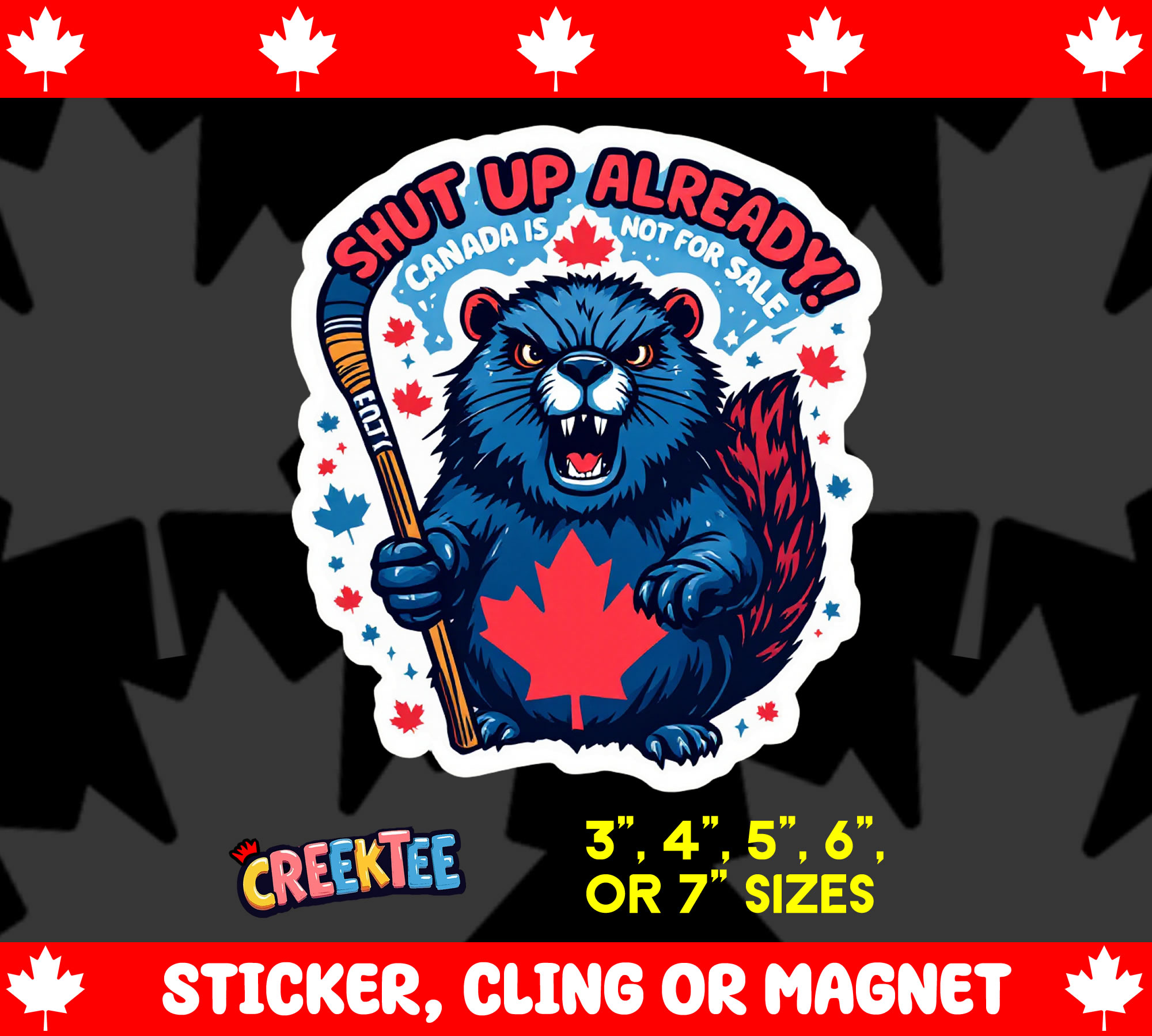 Shut Up Already  Canada is Not for Sale Die Cut Vinyl Sticker  Window Cling or Magnet with Laminate Coating in Various Sizes