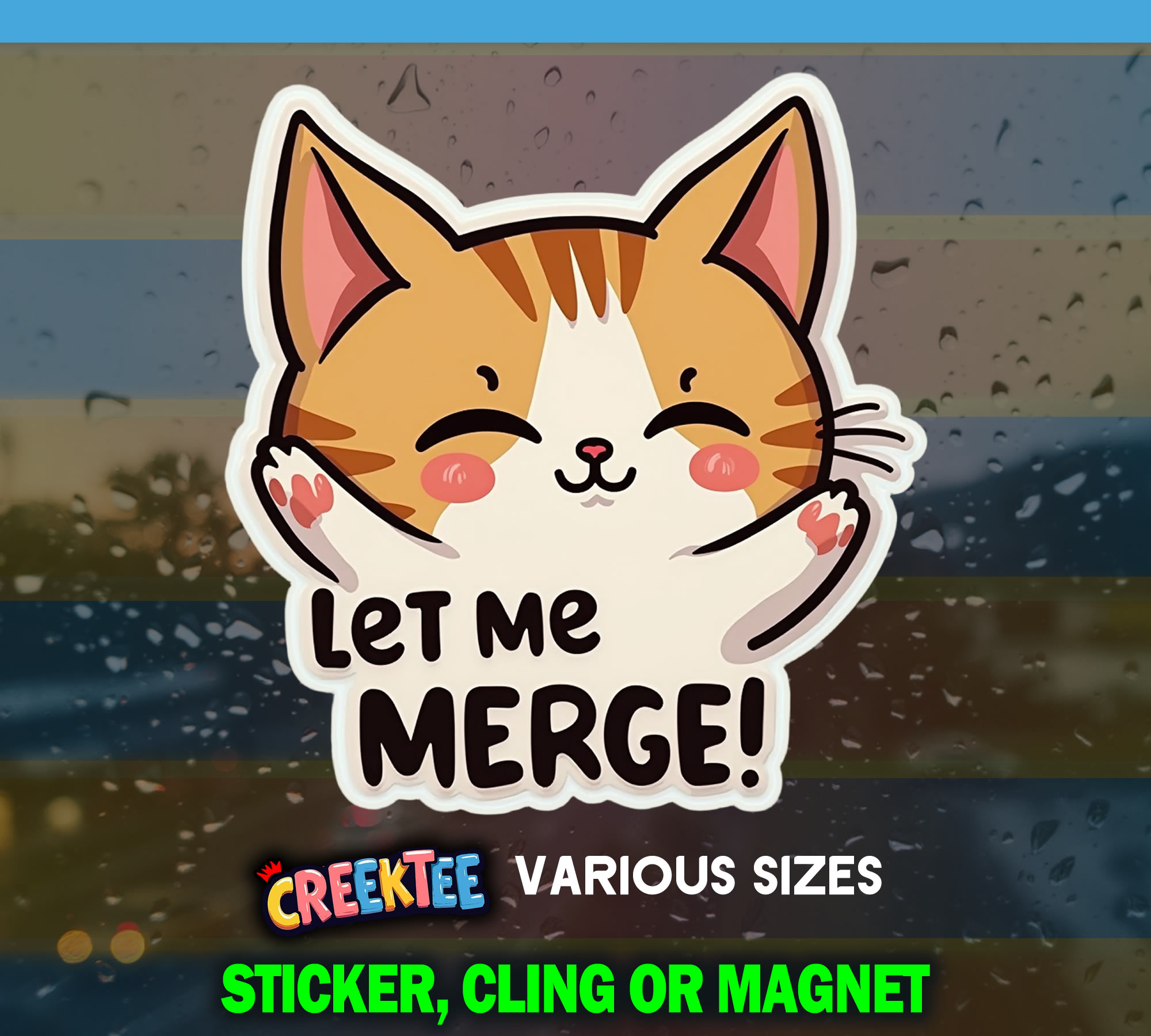 Let Me Merge  Cat Die Cut Vinyl Sticker  Window Cling or Magnet with Laminate Coating in Various Sizes