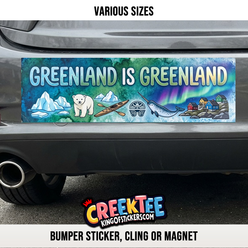 Greenland is Greenland Vinyl Bumper Sticker  Window Cling or Magnet in UV Laminate Coating and Various Sizes