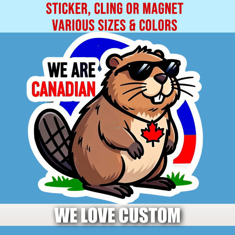 We Are Canadian Die Cut Vinyl Sticker  Window Cling or Magnet with Laminate Coating in Various Sizes